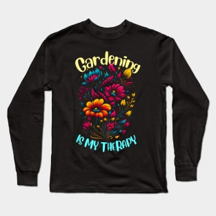 Gardening is my therapy Long Sleeve T-Shirt